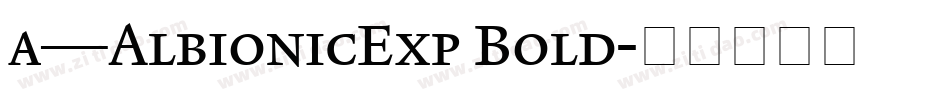 a_AlbionicExp Bold字体转换